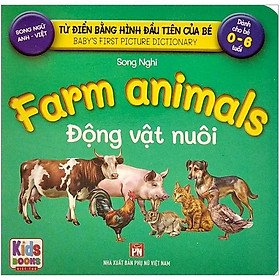 Từ Điển Bằng Hình Đầu Tiên Của Bé - Baby'S First Picture Dictionary - Farm animals - Động Vật Nuôi