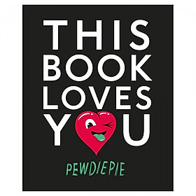 Pewdiepie: This Book Loves You