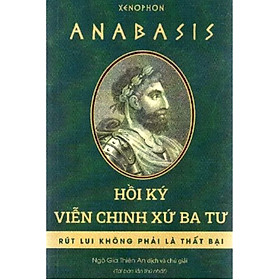 Anabasis - Hồi Ký Viễn Chinh Xứ Ba Tư - Công ty TNHH Truyền Thông và Giáo Dục Lyceum