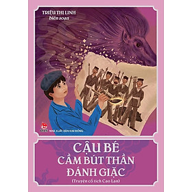 Cậu bé cầm bút thần đánh giặc (Truyện cổ tích Cao Lan) - Kim Đồng