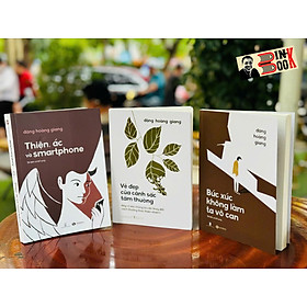 (3 cuốn bác Đặng Hoàng Giang) Bức xúc không làm ta vô can, Thiện Ác Và Smartphone, Vẻ đẹp của cảnh sắc tầm thường