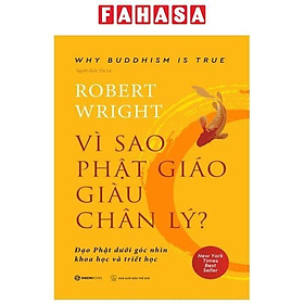 Vì Sao Phật Giáo Giàu Chân Lý - Why Buddhism Is True