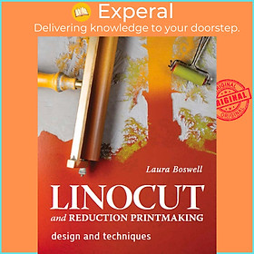 Sách - Linocut and Reduction Printmaking : Design and techniques by Laura Boswell (UK edition, hardcover)