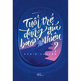 Tuổi Trẻ Đáng Giá Bao Nhiêu (Tái Bản 2025) - Bản Quyền