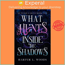 Sách - What Hunts Inside the Shadows : (Of Flesh and Bone Book 2) by Harper L. Woods (UK edition, paperback)