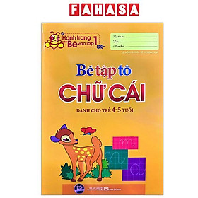 Sách - Hành Trang Cho Bé Vào Lớp 1 - Bé Tập Tô Chữ Cái - Dành Cho Trẻ 4-5 Tuổi (Tái Bản 2024)