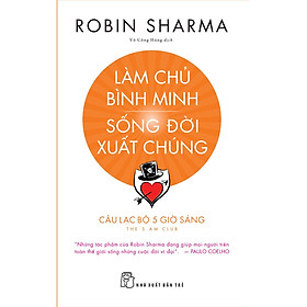 Download sách Làm Chủ Bình Minh - Sống Đời Xuất Chúng