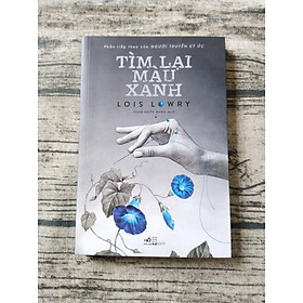 [Download Sách] Tìm Lại Màu Xanh (Phần Tiếp Theo Của Người Truyền Ký Ức)