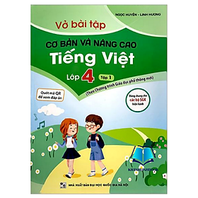 Hình ảnh Sách - Vở Bài Tập Cơ Bản Và Nâng Cao Tiếng Việt Lớp 4 - Tập 1 (Theo Chương Trình Giáo Dục Phổ Thông Mới)