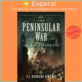 Sách - The Peninsular War - The Spanish Perspective by J J Herrero Gim nez (UK edition, Hardcover)