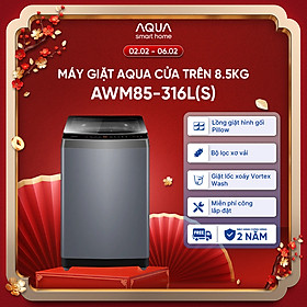 [SẢN PHẨM MỚI] - Máy giặt cửa trên 8.5kg AWM85-316L(S) - Bảo hành 2 năm - Freeship toàn quốc - Hàng chính hãng