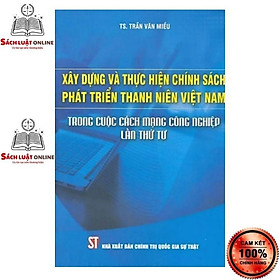 Download sách Sách - Xây dựng và thực hiện chính sách phát triển thanh niên Việt Nam trong cuộc cách mạng công nghiệp lần thứ tư