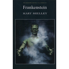 Frankenstein: Or, the Modern Prometheus