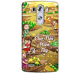 Ốp lưng dành cho điện thoại LG G3 Hình Chợ Nổi Miền Tây - Hàng chính hãng