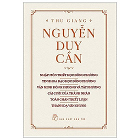 Nhập Môn Triết Học Đông Phương - Tinh Hoa Đạo Học Đông Phương - Văn Minh Đông Phương Và Tây Phương - Cái Cười Của Thánh Nhân - Toàn Chân Triết Luận - Thanh Dạ Văn Chung