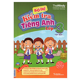 Bộ Đề Kiểm Tra Tiếng Anh Lớp 3 - Tập 1