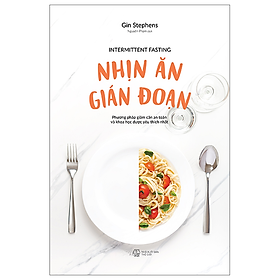 Nhịn Ăn Gián Đoạn (Tái Bản 2023) - Gin Stephens