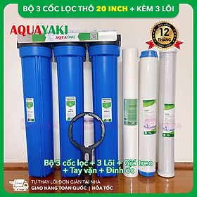 Mua  MIỄN PHÍ VẬN CHUYỂN  Bộ Cốc Lọc Thô AQUAYAKI 10 inch  20 inch  1 hoặc 3 Cốc  Đầu Nguồn Nước Sinh Hoạt Cho Gia Đình  Đầy đủ phụ kiện đi kèm  Có bán lõi lọc - Hàng Chính Hãng