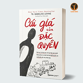 CÁI GIÁ CỦA ĐẶC QUYỀN - Madeline Levine - (bìa mềm) - 