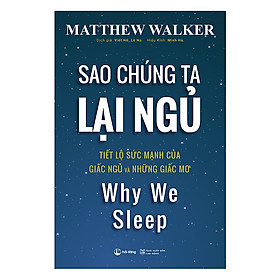 Sách - Sao Chúng Ta Lại Ngủ - Why We SLeep