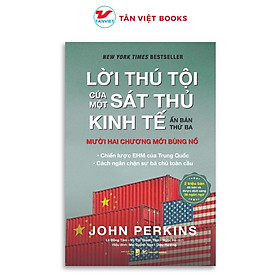 Lời Thú Tội Mới Của Một Sát Thủ Kinh Tế - John Perkins - Tân Việt Books - 