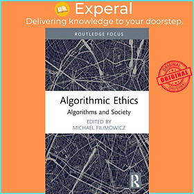 Sách - Algorithmic Ethics - Algorithms and Society by Michael Filimowicz (UK edition, hardcover)