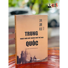 [Tủ sách Kiến tạo] Trung Quốc Thoát Khỏi Bẫy Nghèo Như Thế Nào - Yuen Yuen Ang - Phương Mạnh, Minh Tâm, Nghĩa Long dịch - Lyceum - NXB Đà Nẵng (Bìa mềm)