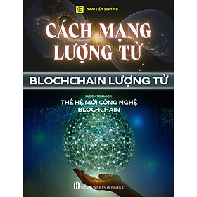 Hình ảnh Sách Cách Mạng Lượng Tử - Blochchain Lượng Tử Kỉ Nguyên Mới Công Nghệ Blockchain - Block to Bloch