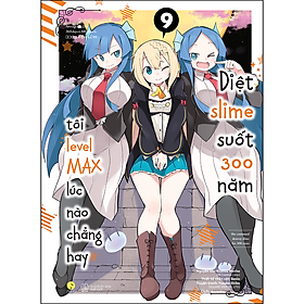 Hình ảnh [Manga] Diệt Slime Suốt 300 Năm, Tôi Levelmax Lúc Nào Chẳng Hay (Tập 9)