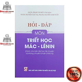 Sách – Hỏi đáp môn Triết học Mác lênin (Dành cho bậc đại học hệ chuyên và không chuyên lý luận chính trị)