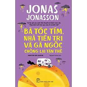 Bà Tóc Tím, Nhà Tiên Tri Và Gã Ngốc Chống Lại Tận Thế - TRE