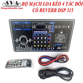 BỘ MẠCH LOA KÉO 4 TẤC ĐÔI CÓ REVERB DSP 315 - 19X38CM