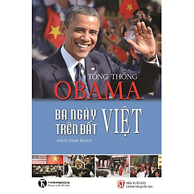 [Download Sách] Tổng Thống Obama - Ba Ngày Trên Đất Việt