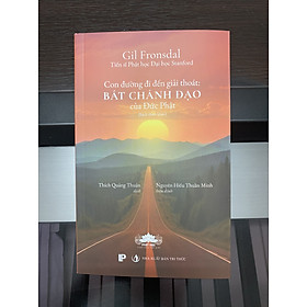 Con đường đi đến giải thoát: BÁT CHÁNH ĐẠO CỦA ĐỨC PHẬT