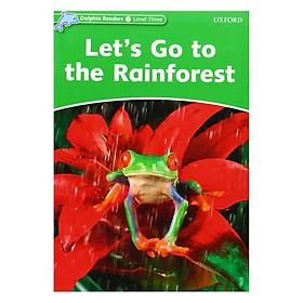 Dolphin Readers Level 3 Let'S Go To The Rainforest