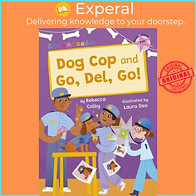 Sách - Dog Cop and Go, Del, Go! - (Pink Early Reader) by Laura Deo (UK edition, paperback)