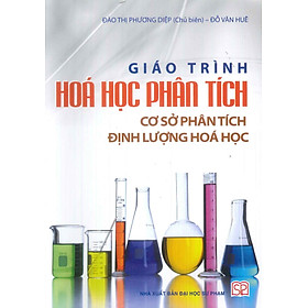 Giáo Trình Hóa Học Phân Tích - Cơ Sở Phân Tích Định Lượng Hóa Học - Nhà Xuất Bản Đại Học Sư Phạm
