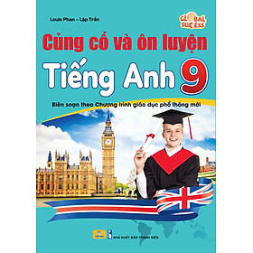 Sách - Củng Cố Và Ôn Luyện Tiếng Anh 9 - Global Success - ndbooks