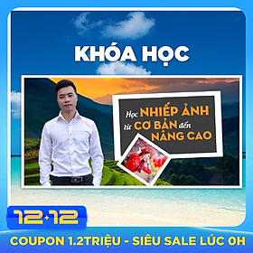 Khóa Học Nhiếp Ảnh Từ Cơ Bản Đến Nâng Cao