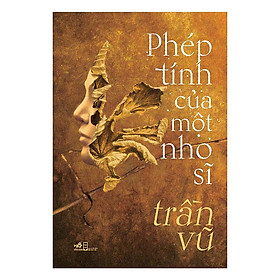 Một cuốn truyện tuyệt vời với những câu từ sắc bén: Phép tính của một nho sĩ