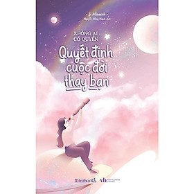 Hình ảnh Sách Không Ai Có Quyền Quyết Định Cuộc Đời Thay Bạn - Bản Quyền