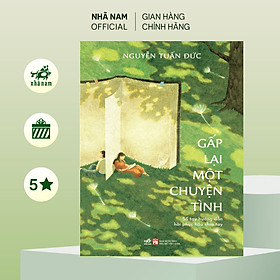 Sách - Gấp lại một chuyện tình: Sổ tay hướng dẫn hồi phục hậu chia tay (Nguyễn Tuấn Đức) (Nhã Nam Official)