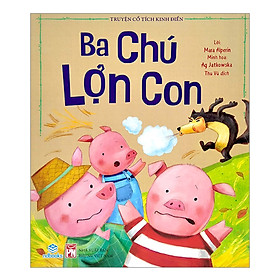 Truyện Cổ Tích Kinh Điển - Ba Chú Lợn Con (ND)