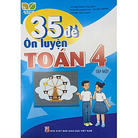 Combo 2 cuốn 35 đề ôn luyện Toán lớp 4 tập 1+2 (Kết nối tri thức với cuộc sống)