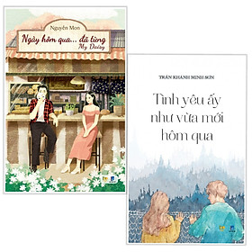 [Download Sách] Combo Tiểu Thuyết Lãng Mạn Buốn Về Tình Yêu Cho Bạn Trẻ: Ngày Hôm Qua Đã Từng - My Daisy + Tình Yêu Ấy Như Vừa Mới Hôm Qua ( Tặng Kèm Bookmark Love Life)