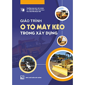 Giáo Trình Ô Tô Máy Kéo Trong Xây Dựng