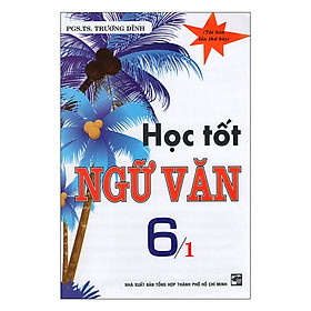 Hình ảnh Học Tốt Ngữ Văn 6 (Tập 1)