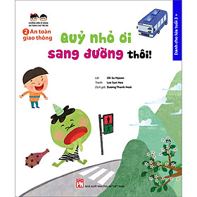 An Toàn Giao Thông: Quỷ Nhỏ Ơi, Sang Đường Thôi!