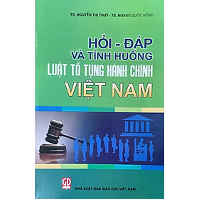 Hỏi – đáp và tình huống luật tố tụng hành chính Việt Nam
