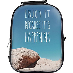 Balo Unisex In Hình Enjoy It Because It'S Happening - BLTE138
